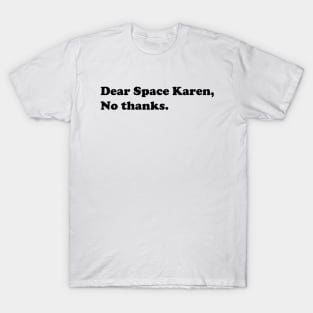 Dear Space Karen No Thanks Funny Sarcastic Parody Blue Badge Verification Gift T-Shirt